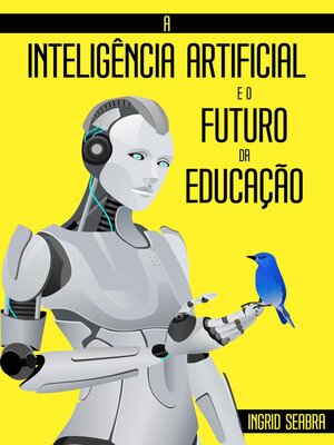 cover image of A Inteligência Artificial e o Futuro da Educação